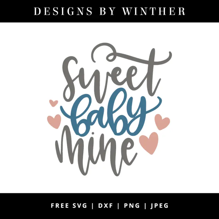 Free sweet baby mine svg dxf png & jpeg - Designs By Winther