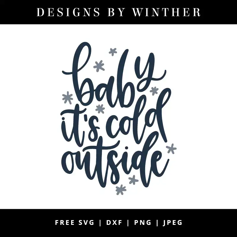 Free Free Baby It&#039;s Cold Outside Svg Free 867 SVG PNG EPS DXF File