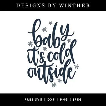 Free Baby It S Cold Outside Svg Dxf Png Jpeg Designs By Winther