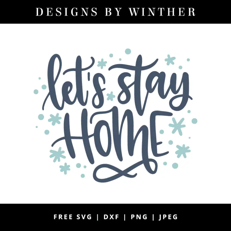 Free Let’s Stay Home svg dxf png & jpeg