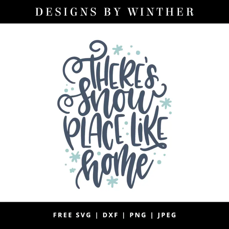 Free There’s snow place like home svg dxf png & jpeg – Designs By Winther