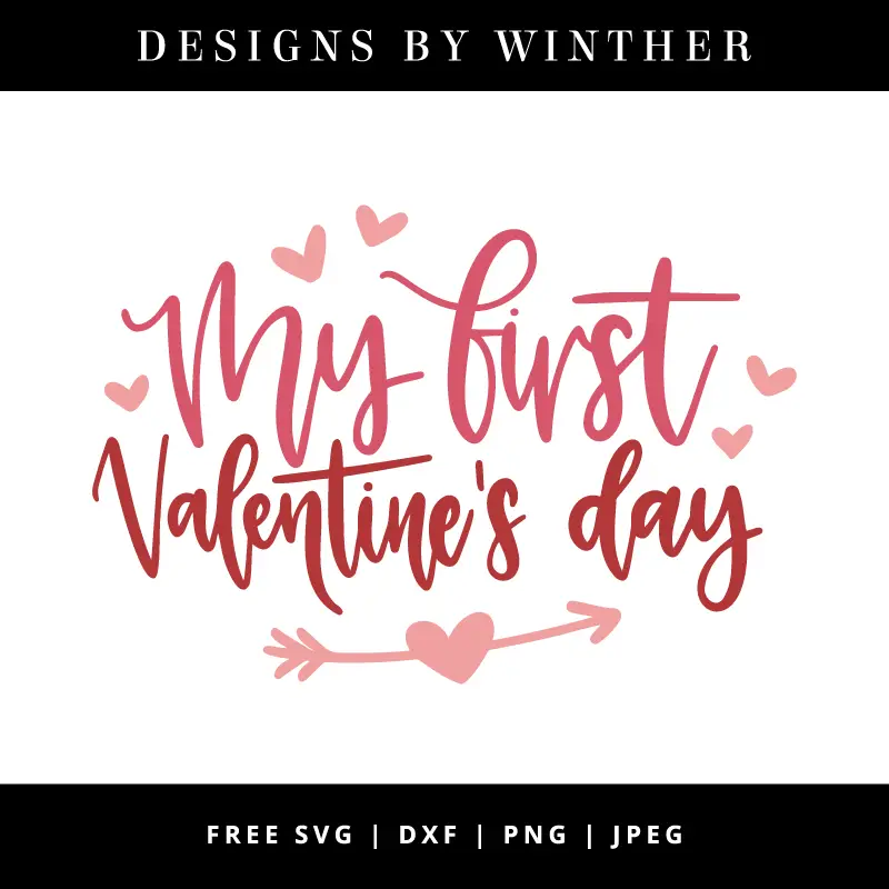 for Cut file Instant download My first valentines day svg Silhouette 1st valentine svg Png Cricut Dxf Eps Print Jpeg